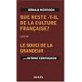 Que reste-t-il de la culture fran�aise ? : Suivi de Le souci de la grandeur