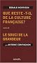 Que reste-t-il de la culture fran�aise ? : Suivi de Le souci de la grandeur