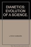 Dianetics : the evolution of a science