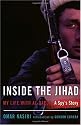 Inside the Jihad: My Life with Al Qaeda