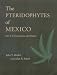 The Pteridophytes of Mexico - Part 1 (Descriptions and Maps) (Memoirs of the New York Botanical Garden, Volume 88(1)) Ships in 4-6 business days