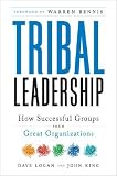 Tribal Leadership: Leveraging Natural Groups to Build a Thriving Organization [TRIBAL LEADERSHIP]