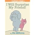 I Will Surprise My Friend! (An Elephant and Piggie Book) (Elephant and Piggie)