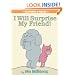 I Will Surprise My Friend! (An Elephant and Piggie Book)