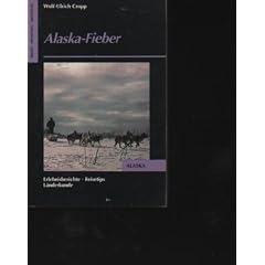 Cropp Alaska-Fieber Wildnis, Abenteuer, Einsamkeit., Frederking U. Thaler 1989, Taschenbuch ( Reisen, Menschen, Abenteuer). Mit Fotos, Abb. u. Ktn.-Skizz, 288 Seiten