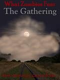 What Zombies Fear: The Gathering