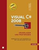 Visual C# 2008: Grundlagen und Profiwissen: Berücksichtigt .Net Framework 3.5, WPF, LINQ nd ASP.Net mit AJAX