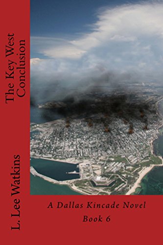 The Key West Conclusion: A Dallas Kincade Novel Book 6 (The Dallas Kincade Series)