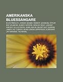 Amerikanska Bluess Ngare: Elvis Presley, Johnny Adams, Robert Johnson, Stevie Ray Vaughan, Muddy Waters, Howlin` Wolf, Johnny Winter