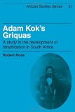 Adam Kok's Griquas : a study in the development of stratification in South Africa