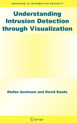 Understanding Intrusion Detection through Visualization: 24 (Advances in Information Security)