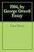 1984 George Orwell Essay 1984 George Orwell Essay