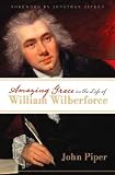 Produkt-Bild: (Amazing Grace in the Life of William Wilberforce) By Piper, John (Author) Paperback on (01 , 2007)