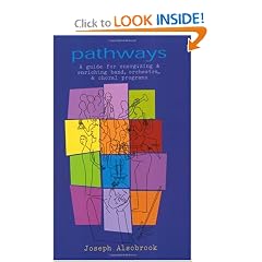Pathways: A Guide for Energizing & Enriching Band, Orchestra, & Choral Programs