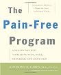 The Pain-Free Program: A Proven Method to Relieve Back, Neck, Shoulder, and Joint Pain The Pain-Free Program: A Proven Method to Relieve Back, Neck, Shoulder, and Joint Pain