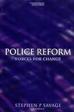 Police Reform: Forces for Change