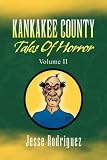  : Kankakee County Tales of Horror Vol. 2