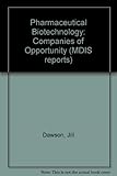 Pharmaceutical biotechnology : companies of opportunity