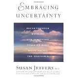 Embracing Uncertainty: Breakthrough Methods for Achieving Peace of Mind When Facing the Unknown