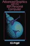 Advanced graphics with the IBM personal computer