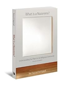 What Is a Nazarene?: Understanding Our Place in the Religious Community, Revised and Updated Wesley Tracy and Stan Ingersol