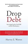 Drop Debt: Surviving Credit Card Hell Without Bankruptcy