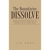 the boundaries dissolve essays and poems reflecting on christian life in a fallen world