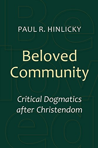Beloved Community: Critical Dogmatics after Christendom