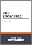 Summary: The Snowball - Alice Schroeder: Warren Buffett and the Business of Life