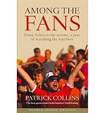Among the fans : from Ashes to the arrows, a year of watching the watchers