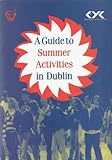 A guide to summer activities in Dublin