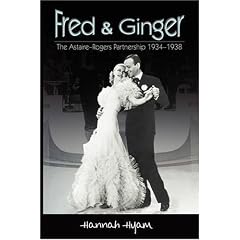 Fred and Ginger: The Astaire-Rogers Partnership 1934-1938