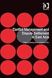 Conflict management and dispute settlement in East Asia