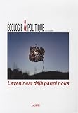 Ecologie et Politique, N� 37/ 2008 : L'avenir est d�j� parmi nous