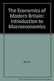 The economics of modern Britain : an introduction to macroeconomics