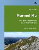 Murmel Mu - Aus den Weisheiten eines Murmeltiers (German Edition)