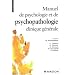 Manuel de psychologie et psychopathologie clinique g�n�rale
