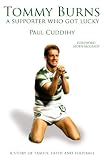 Tommy Burns : a supporter who got lucky