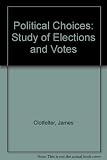 Political choices : a study of elections and voters