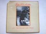 Winchester, Jesse Let The Rough Side Drag LP Bearsville K55512 EX/EX 1976