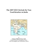 The 2007-2012 Outlook for Non-Food Retailers in India