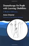 Dramatherapy for People with Learning Disabilities: A World of Difference (Art therapies)