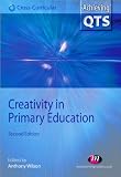Creativity in Primary Education (Achieving QTS Cross-Curricular Strand)