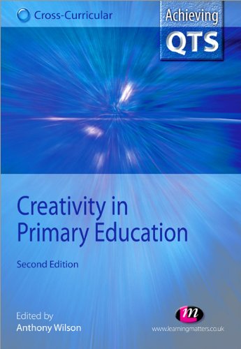 Creativity in Primary Education (Achieving QTS Cross-Curricular Strand)