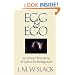 Egg and Ego: An Almost True Story of Life in the Biology Lab