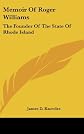 Memoir of Roger Williams: The founder of the state of Rhode-Island