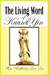 The Living Word of Kuan Yin: The Teachings & Prophecies of The Goddess of Compassion & Mercy