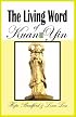 The Living Word of Kuan Yin: The Teachings & Prophecies of The Goddess of Compassion & Mercy
