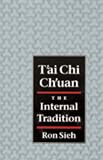 T'ai Chi Ch'uan: The Internal Tradition
