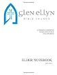 Glen Ellyn Bible Church Elder Notebook: A Church Committed to Helpling People Follow Jesus